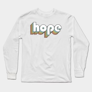 Hope - Retro Rainbow Typography Faded Style Long Sleeve T-Shirt